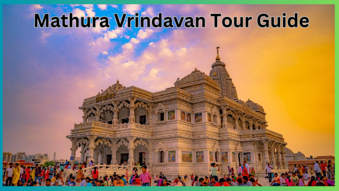 Mathura Vrindavan Tour Guide : Want to visit Mathura Vrindavan, keep these rules in mind before going.